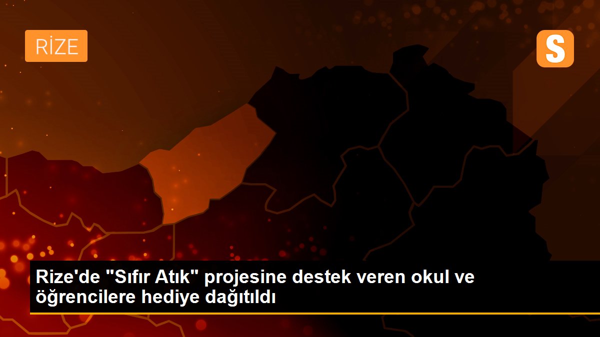 Rize\'de "Sıfır Atık" projesine destek veren okul ve öğrencilere hediye dağıtıldı