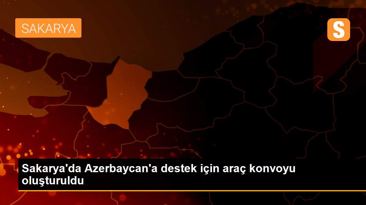 Sakarya\'da Azerbaycan\'a destek için araç konvoyu oluşturuldu