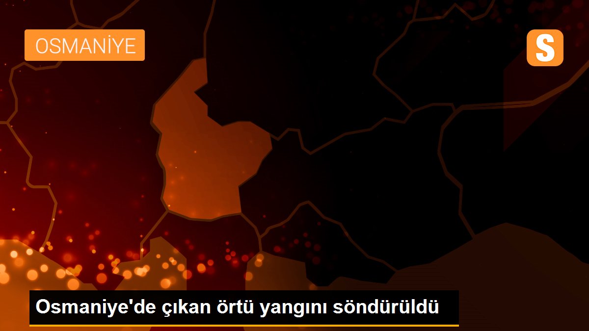 Son dakika: Osmaniye\'de çıkan örtü yangını söndürüldü