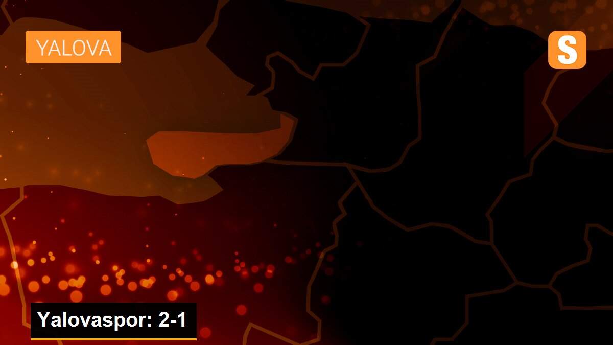 Yalovaspor: 2-1