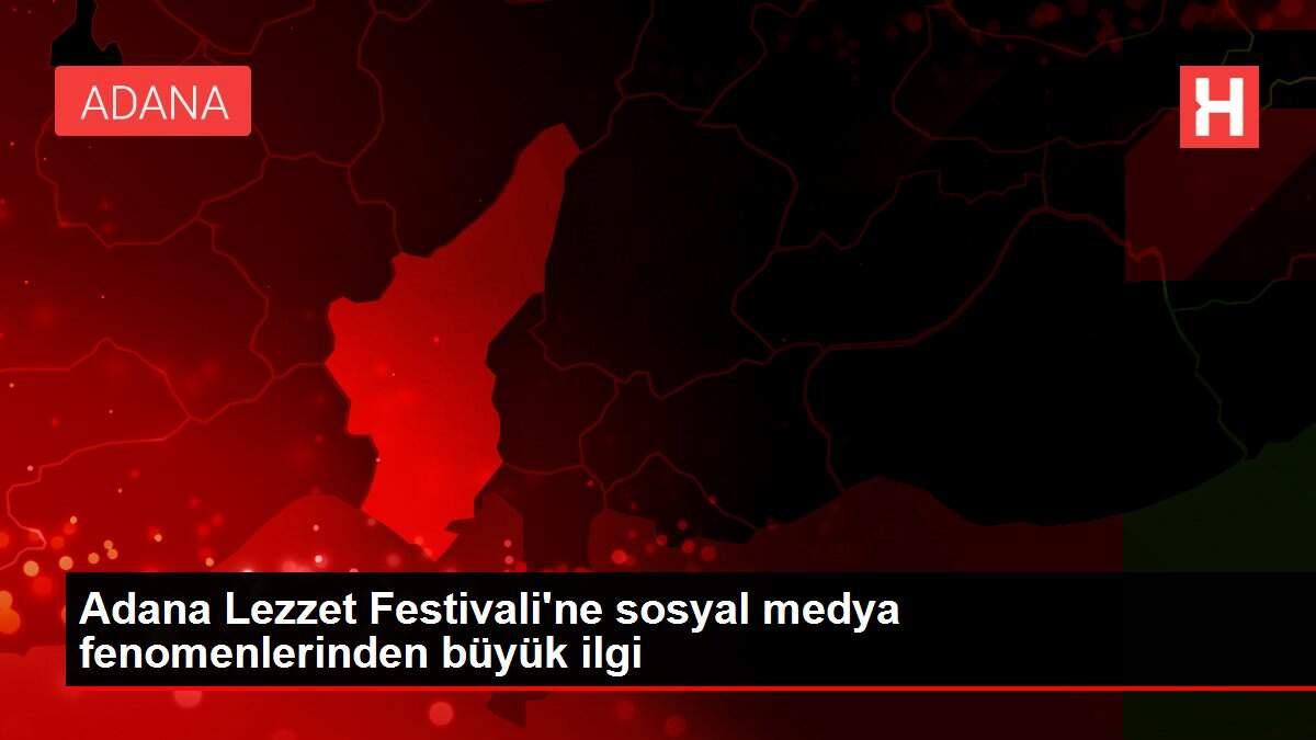 Son dakika haber | Adana Lezzet Festivali'ne sosyal medya fenomenlerinden büyük ilgi