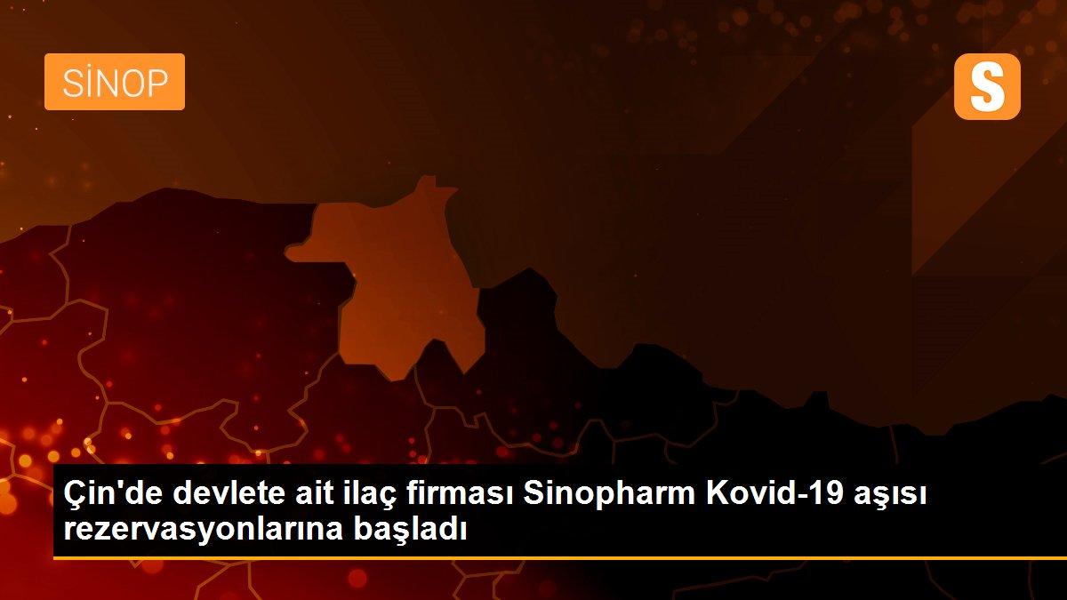 Çin\'de devlete ait ilaç firması Sinopharm Kovid-19 aşısı rezervasyonlarına başladı