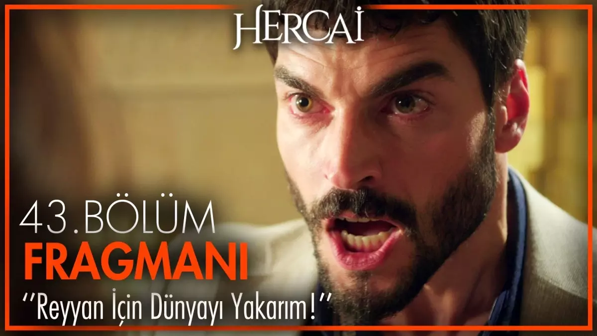 Hercai 43. Bölüm Fragmanı