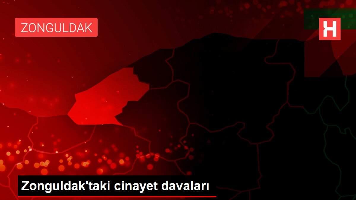 Zonguldak'taki cinayet davaları