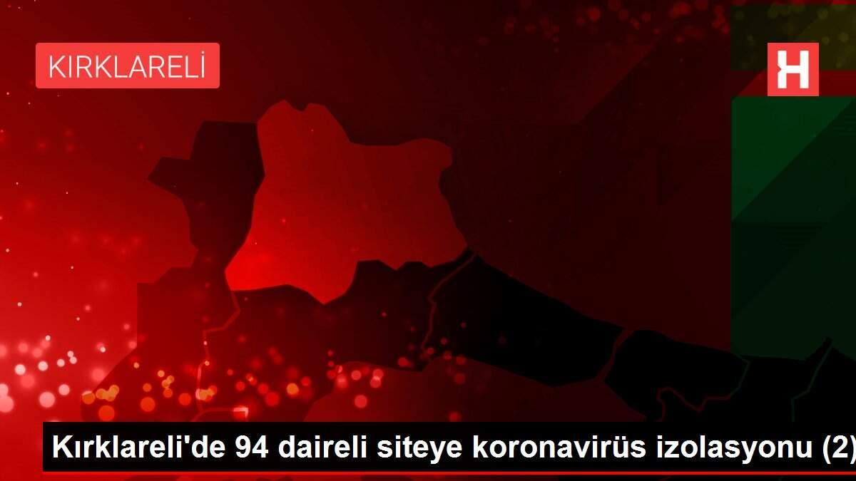 Kırklareli'de 94 daireli siteye koronavirüs izolasyonu (2)
