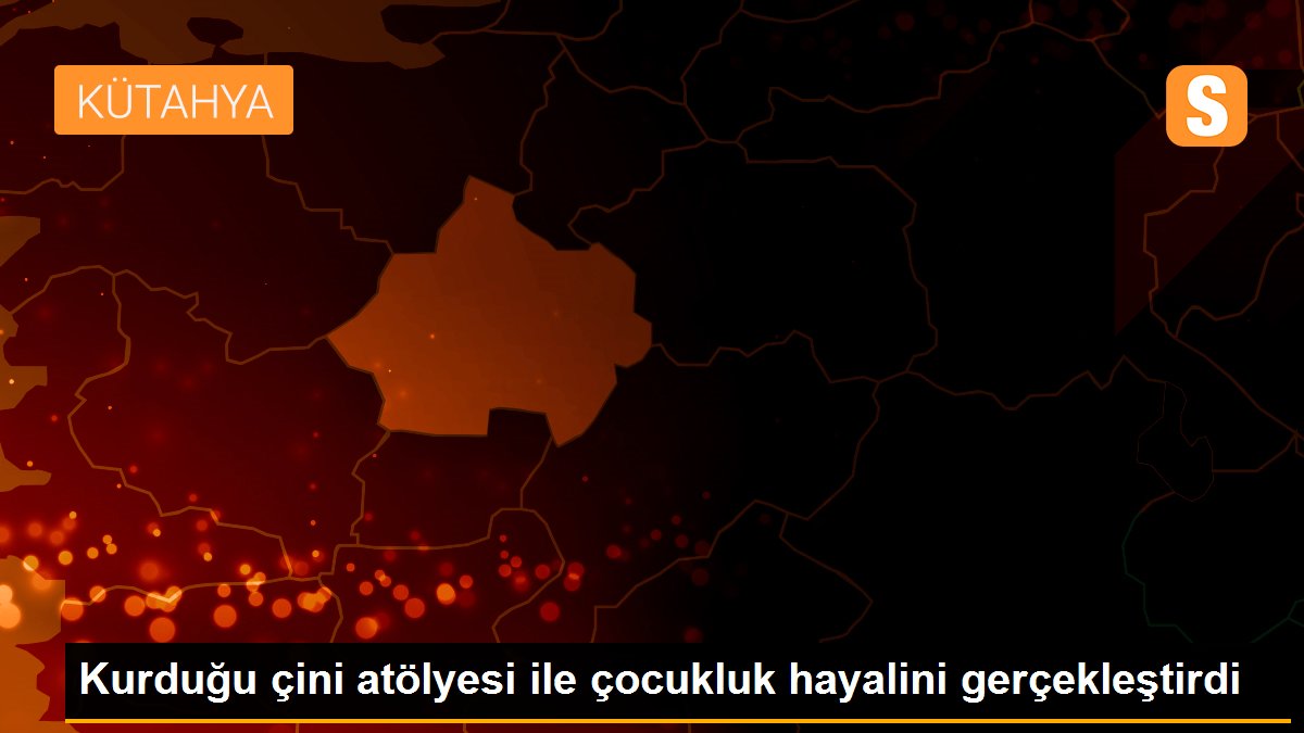 Kurduğu çini atölyesi ile çocukluk hayalini gerçekleştirdi