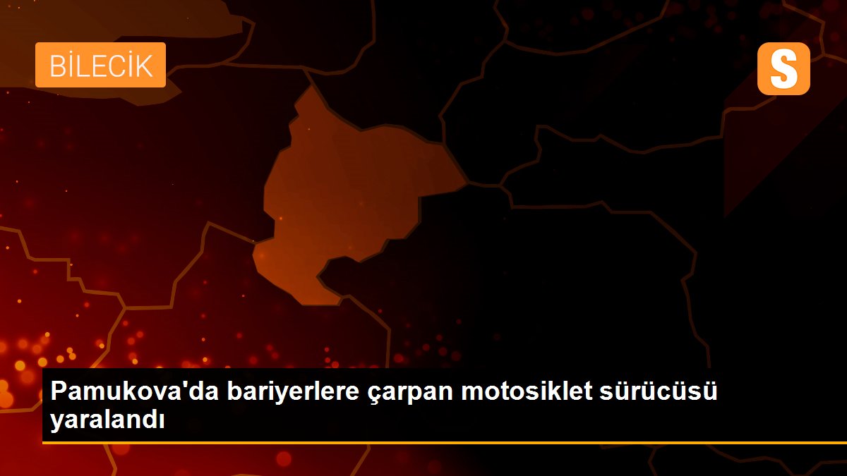 Pamukova\'da bariyerlere çarpan motosiklet sürücüsü yaralandı