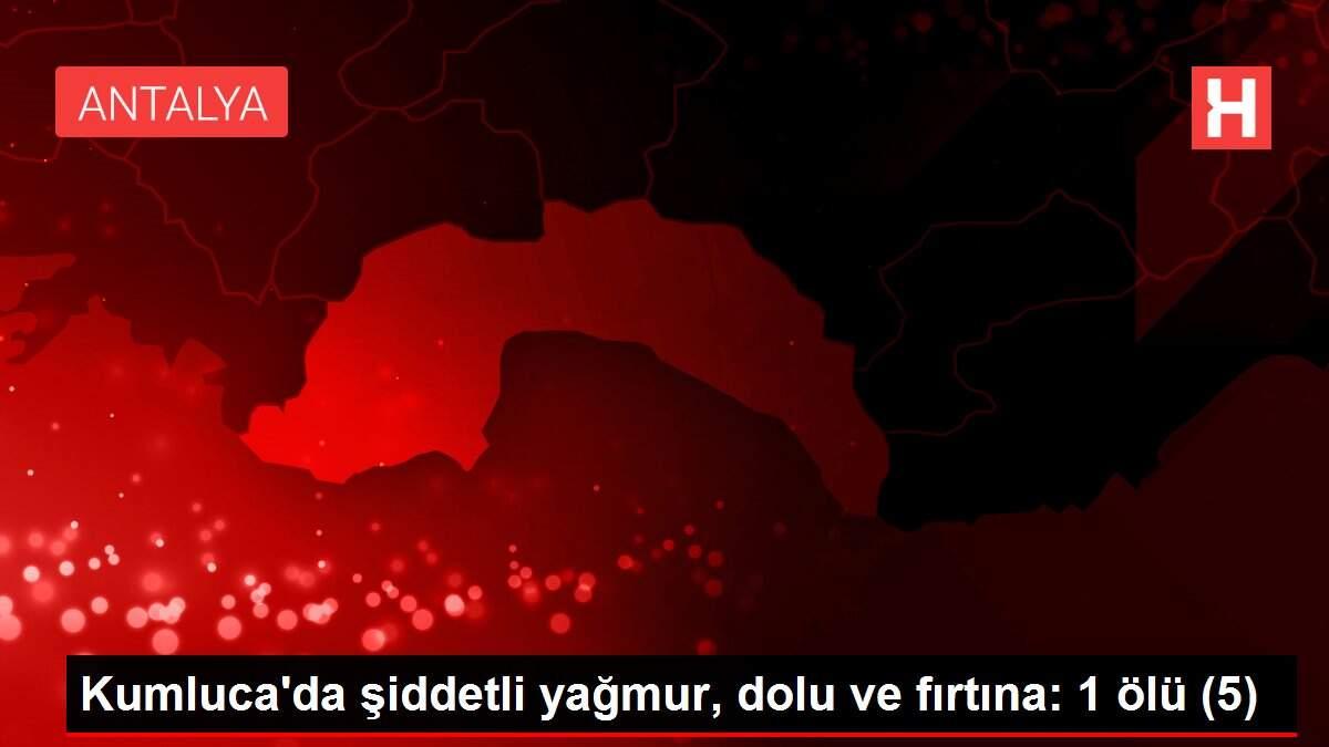 Kumluca'da şiddetli yağmur, dolu ve fırtına: 1 ölü (5)