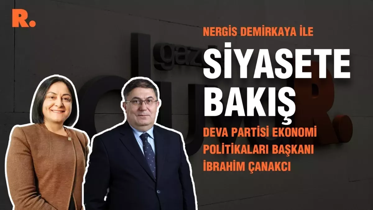 Siyasete Bakış... İbrahim Çanakcı: Enflasyon artsın mı istediniz teoriniz mi iflas etti?