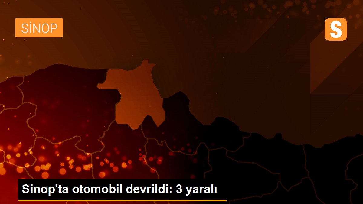 Sinop\'ta otomobil devrildi: 3 yaralı