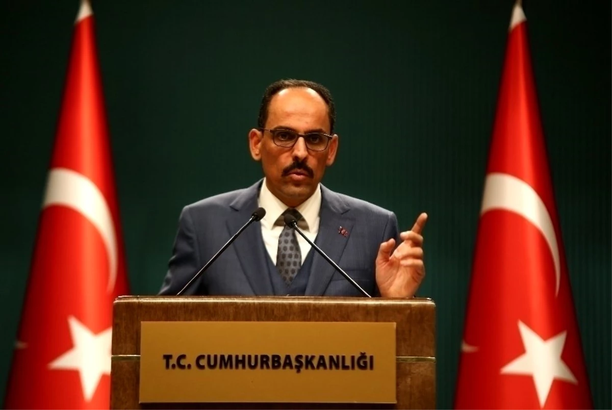 Sözcü Kalın: "Kimin savaş istediği bellidir"