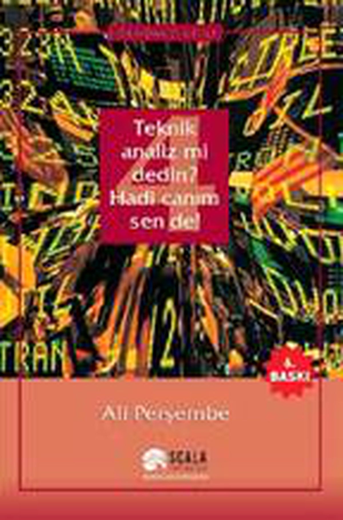 Teknik Analiz mi Dedin? Hadi Canım Sen de!