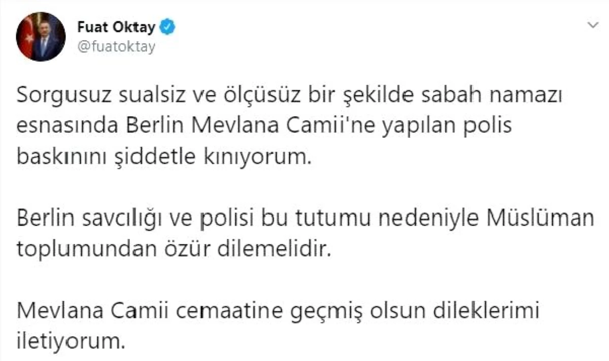 Fuat Oktay\'dan, Berlin\'de camiye yapılan polis baskınına tepki