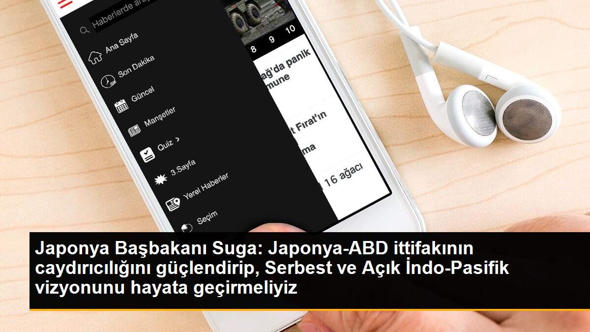 Japonya Başbakanı Suga: Japonya-ABD ittifakının caydırıcılığını güçlendirip, Serbest ve Açık İndo-Pasifik vizyonunu hayata geçirmeliyiz