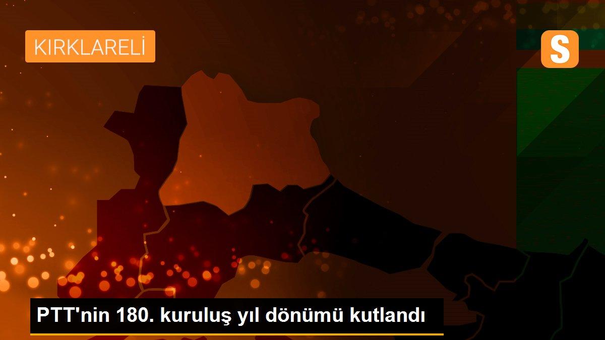 PTT\'nin 180. kuruluş yıl dönümü kutlandı