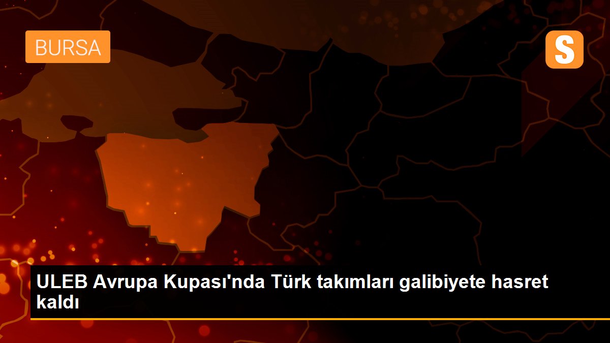 ULEB Avrupa Kupası\'nda Türk takımları galibiyete hasret kaldı