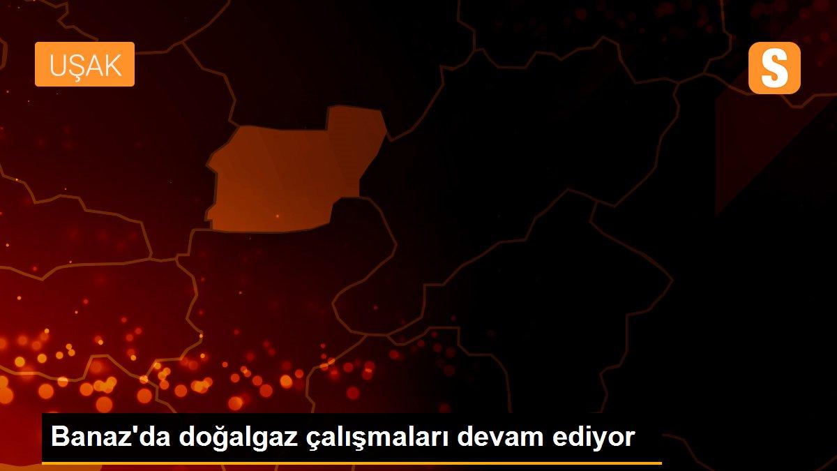 Banaz\'da doğalgaz çalışmaları devam ediyor