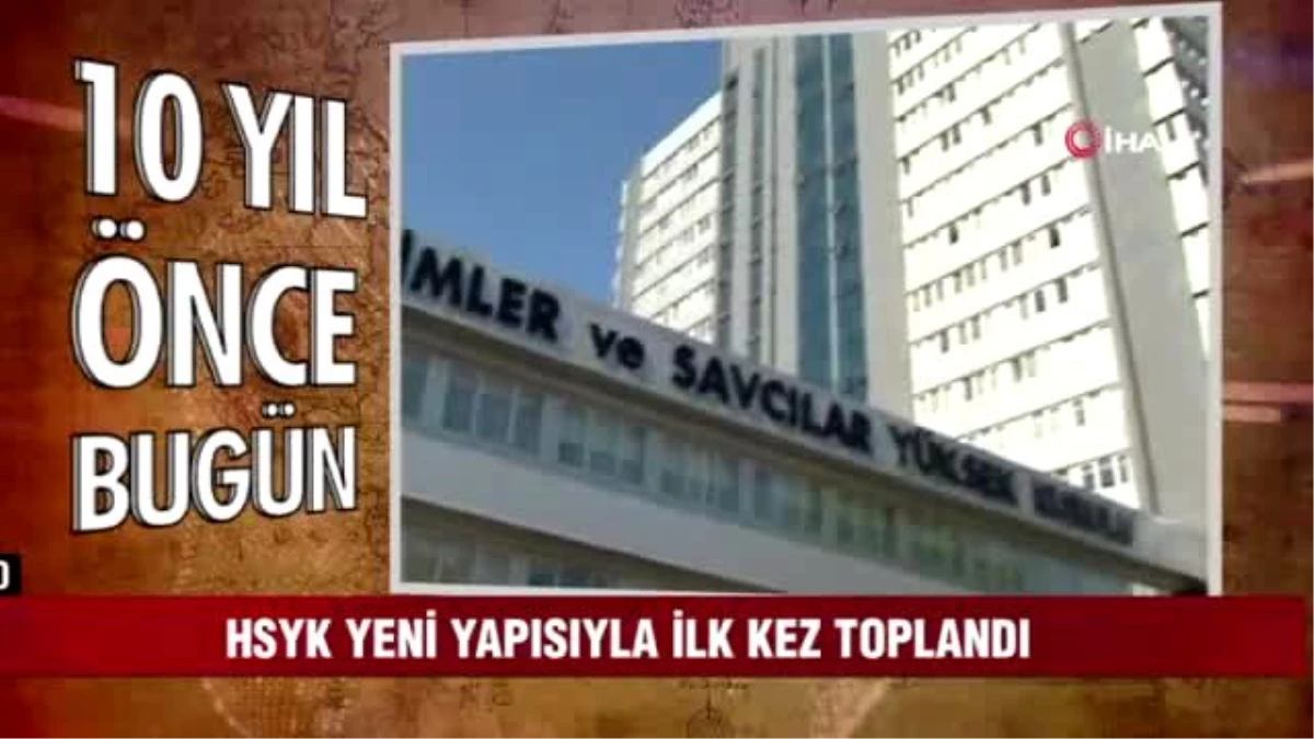 10 yıl önce bugün neler oldu