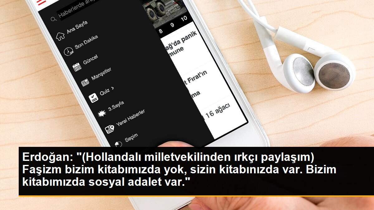 Erdoğan: "(Hollandalı milletvekilinden ırkçı paylaşım) Faşizm bizim kitabımızda yok, sizin kitabınızda var. Bizim kitabımızda sosyal adalet var."