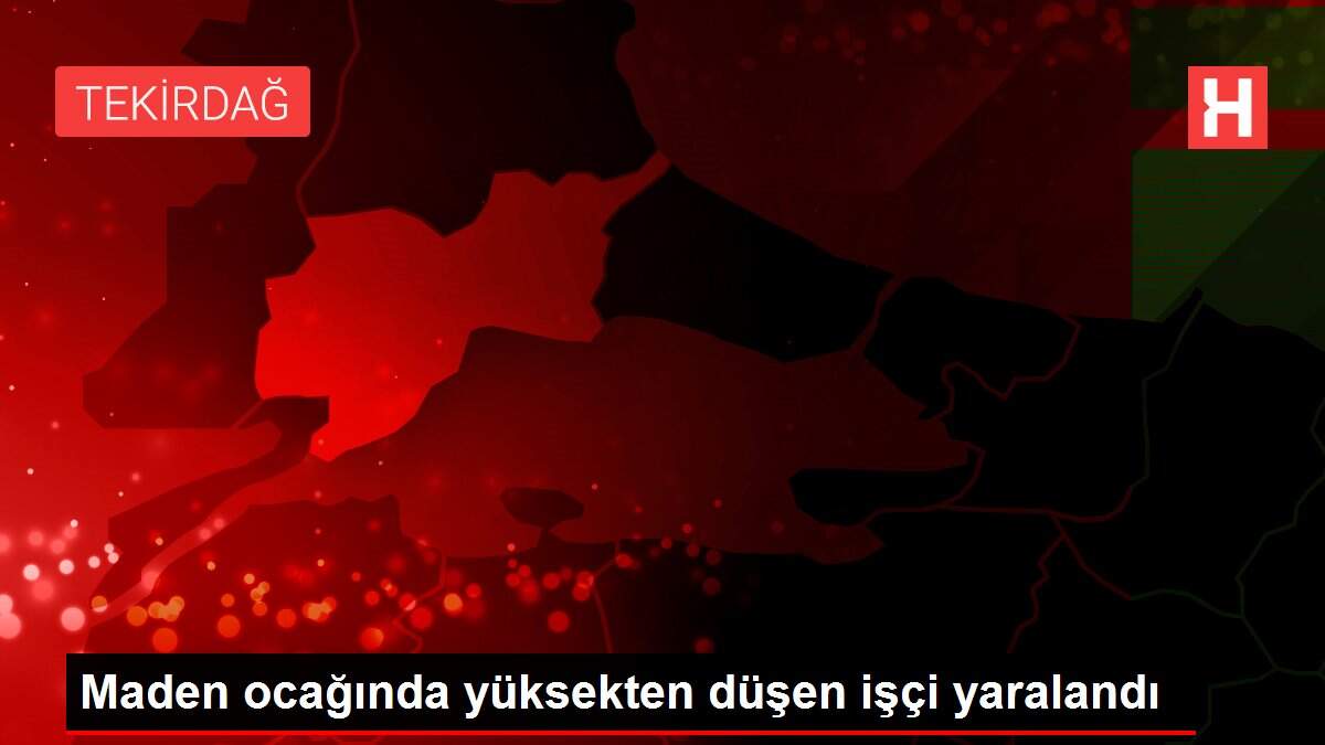 Maden ocağında yüksekten düşen işçi yaralandı