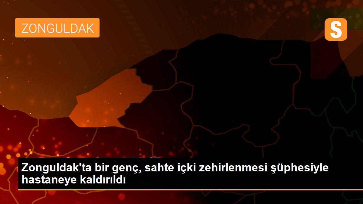 Zonguldak\'ta bir genç, sahte içki zehirlenmesi şüphesiyle hastaneye kaldırıldı