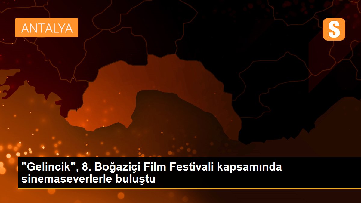 "Gelincik", 8. Boğaziçi Film Festivali kapsamında sinemaseverlerle buluştu