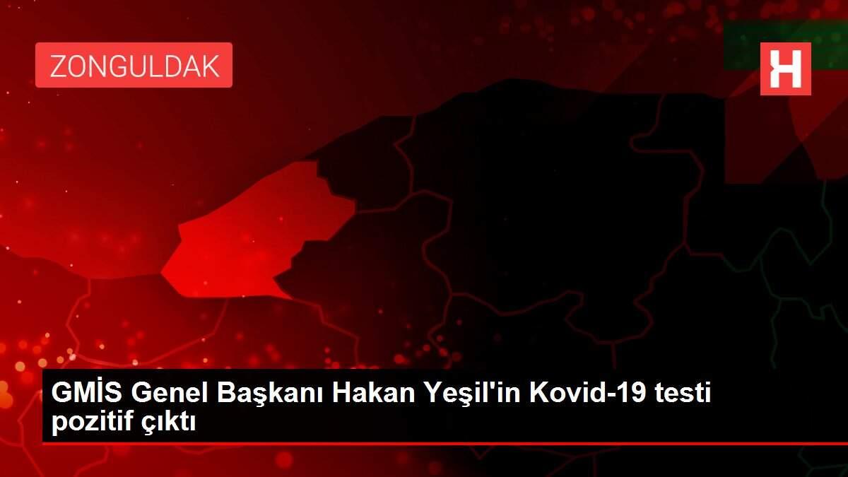 Son dakika haber... GMİS Genel Başkanı Hakan Yeşil'in Kovid-19 testi pozitif çıktı