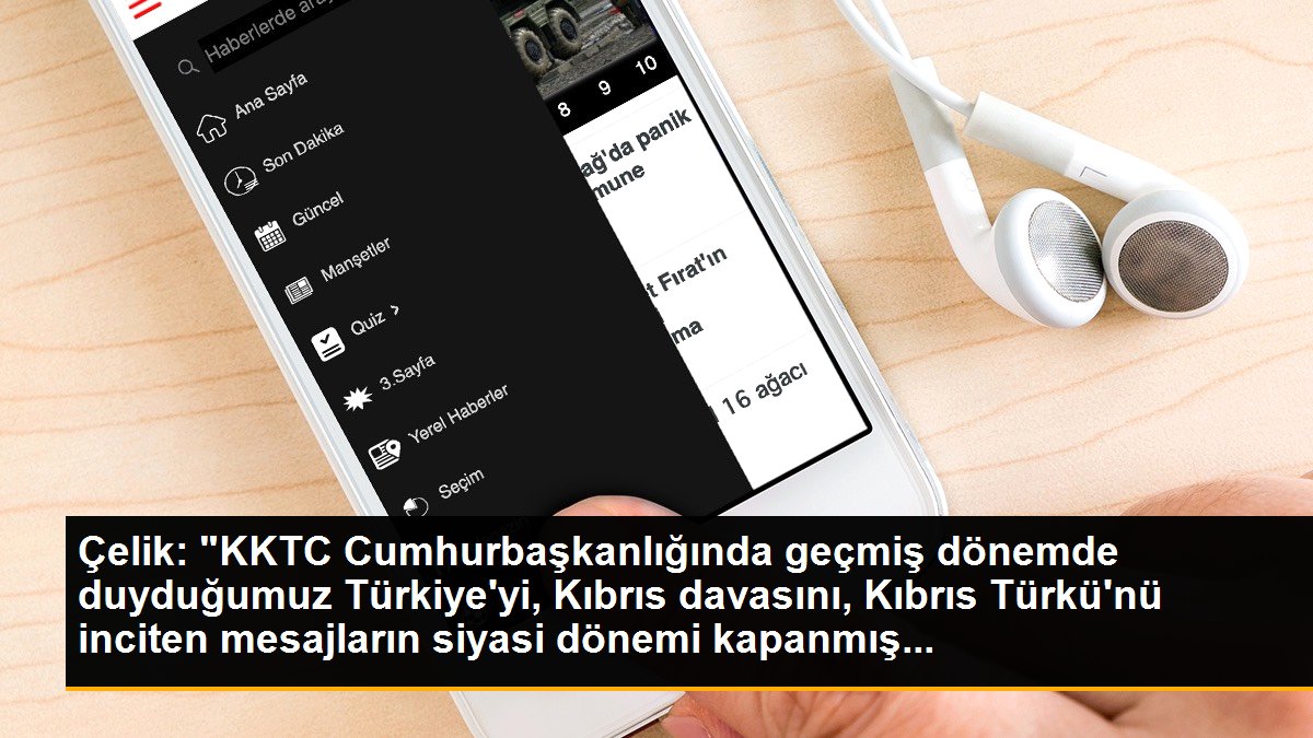 Son dakika... Çelik: "KKTC Cumhurbaşkanlığında geçmiş dönemde duyduğumuz Türkiye\'yi, Kıbrıs davasını, Kıbrıs Türkü\'nü inciten mesajların siyasi dönemi kapanmış...