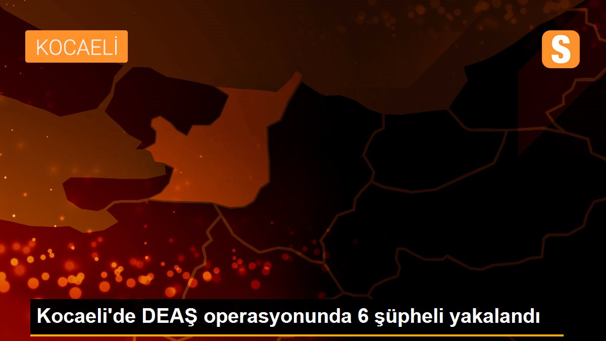 Kocaeli\'de DEAŞ operasyonunda 6 şüpheli yakalandı