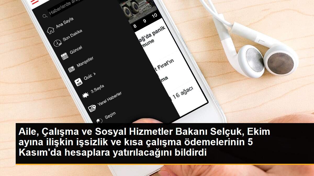 Son dakika haberleri | Aile, Çalışma ve Sosyal Hizmetler Bakanı Selçuk, Ekim ayına ilişkin işsizlik ve kısa çalışma ödemelerinin 5 Kasım\'da hesaplara yatırılacağını bildirdi