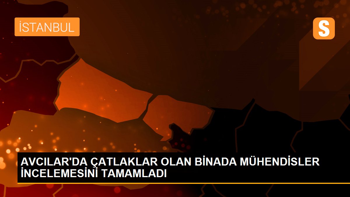 Avcılar\'da çatlaklar olan binada mühendisler incelemesini tamamladı