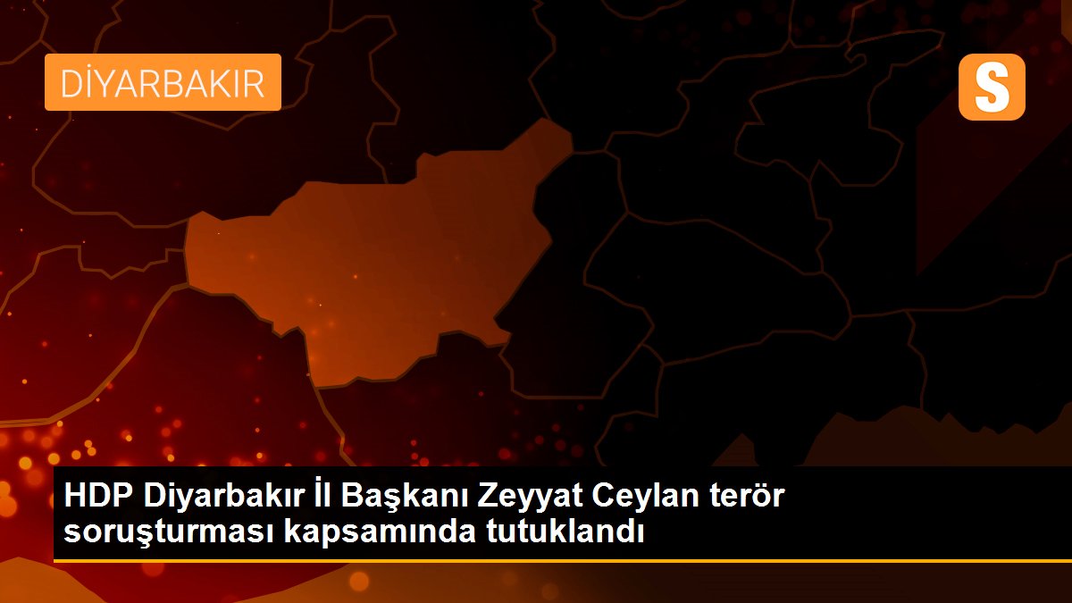 Son dakika haberi! HDP Diyarbakır İl Başkanı Zeyyat Ceylan terör soruşturması kapsamında tutuklandı