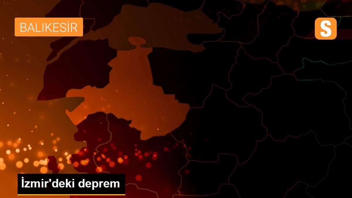 İzmir\'deki deprem