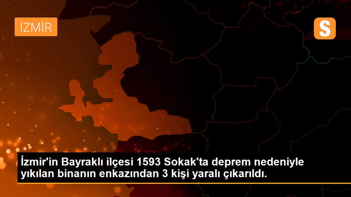 İzmir\'in Bayraklı ilçesi 1593 Sokak\'ta deprem nedeniyle yıkılan binanın enkazından 3 kişi yaralı çıkarıldı.