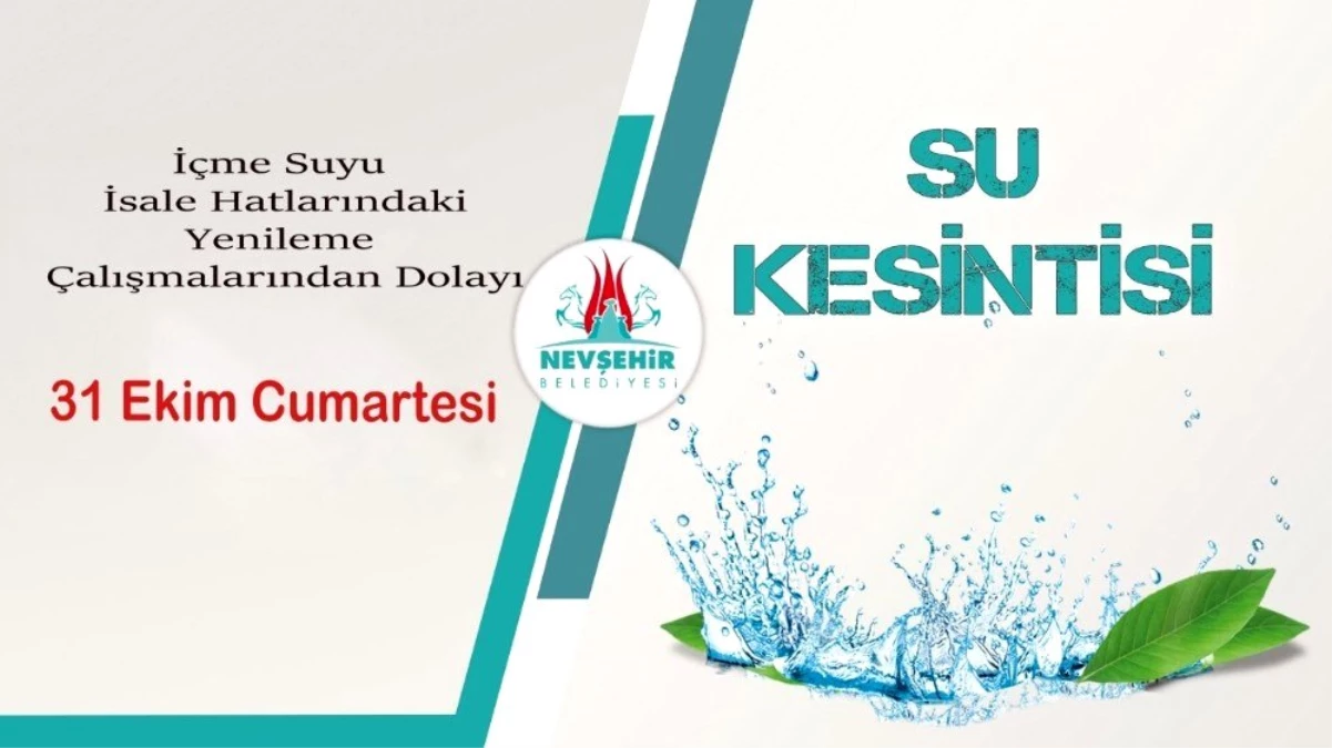 Nevşehir\'de 31 Ekim Cumartesi günü il genelinde su kesintisi yaşanacak