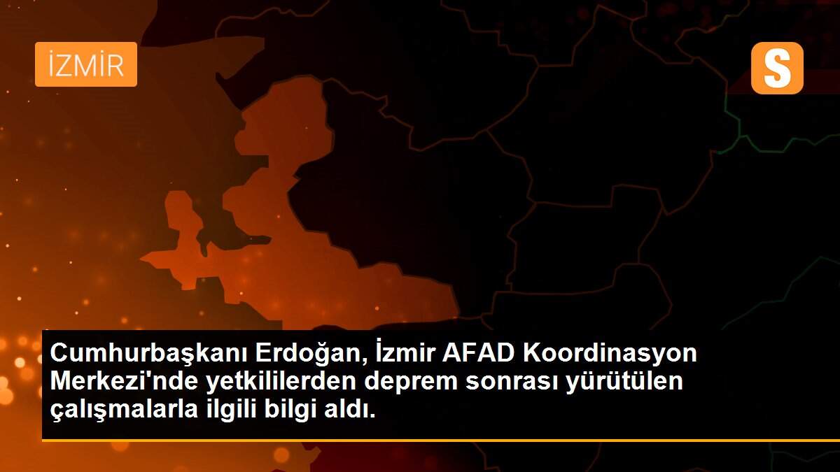 Cumhurbaşkanı Erdoğan, İzmir AFAD Koordinasyon Merkezi\'nde yetkililerden deprem sonrası yürütülen çalışmalarla ilgili bilgi aldı.