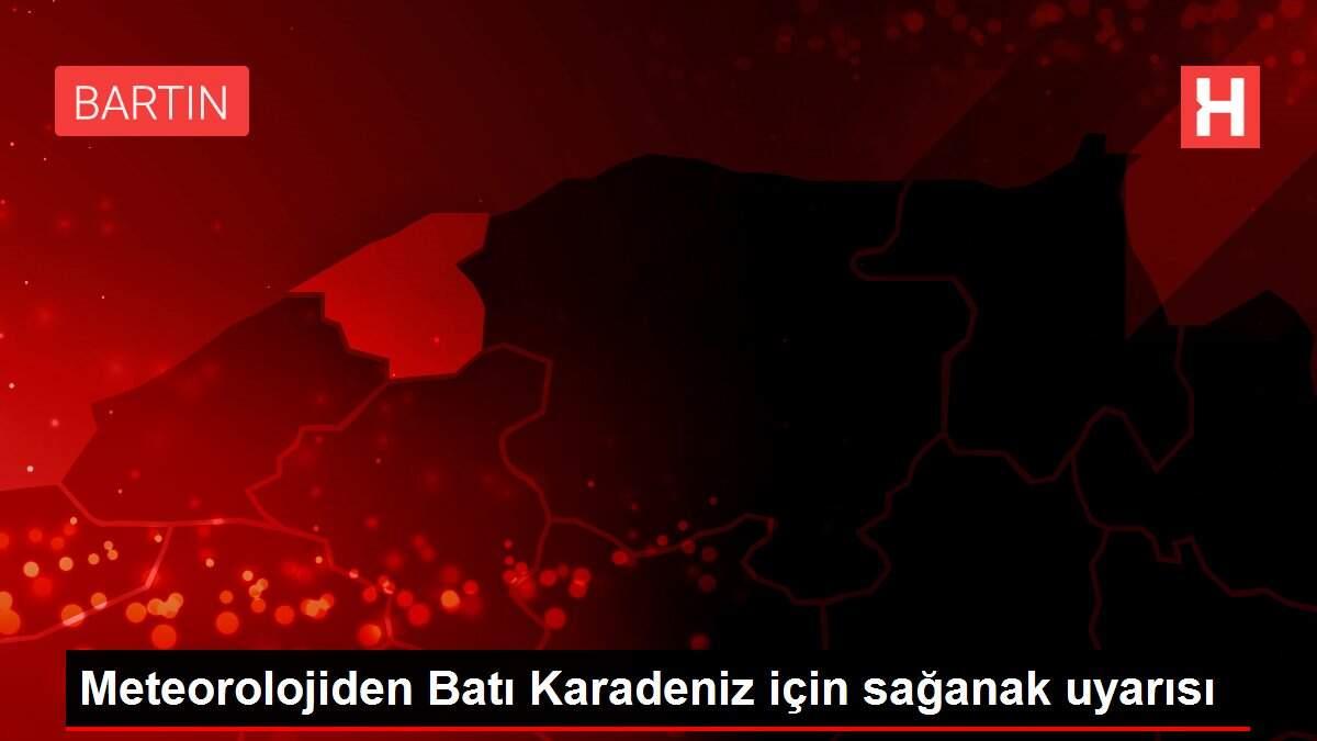 Meteorolojiden Batı Karadeniz için sağanak uyarısı