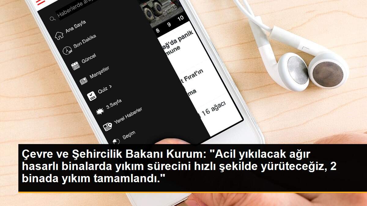 Son dakika haberleri! Çevre ve Şehircilik Bakanı Kurum: "Acil yıkılacak ağır hasarlı binalarda yıkım sürecini hızlı şekilde yürüteceğiz, 2 binada yıkım tamamlandı."