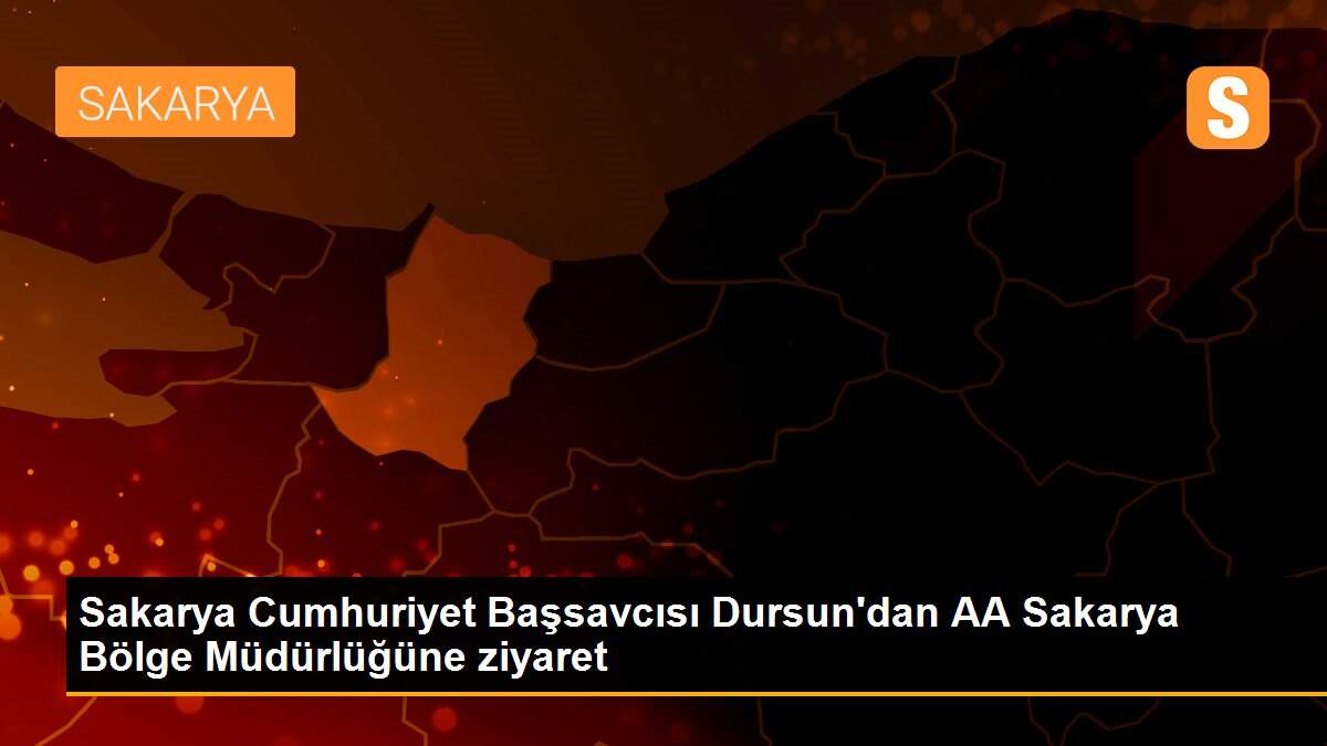 Sakarya Cumhuriyet Başsavcısı Dursun\'dan AA Sakarya Bölge Müdürlüğüne ziyaret
