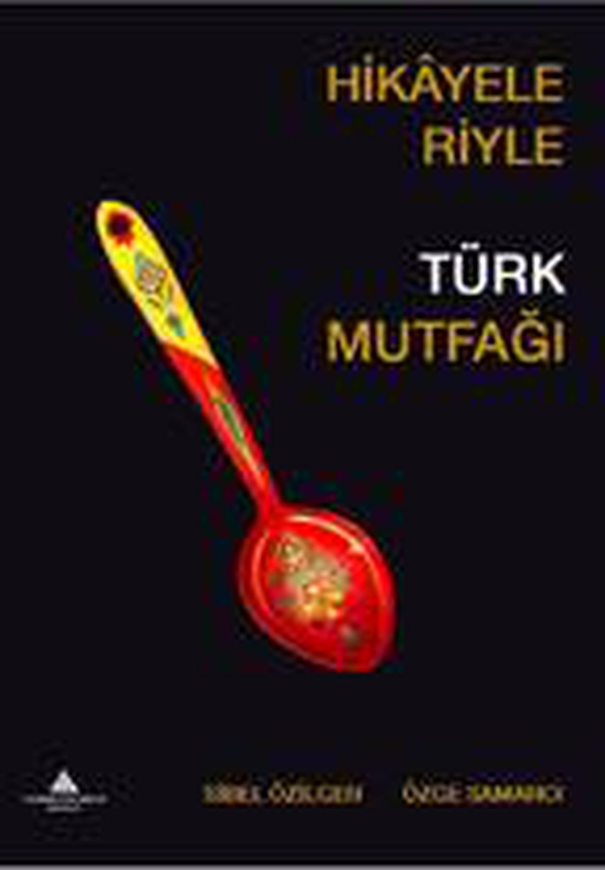 Türkiye\'den mutfak hikayeleri bir kitapta derlendi