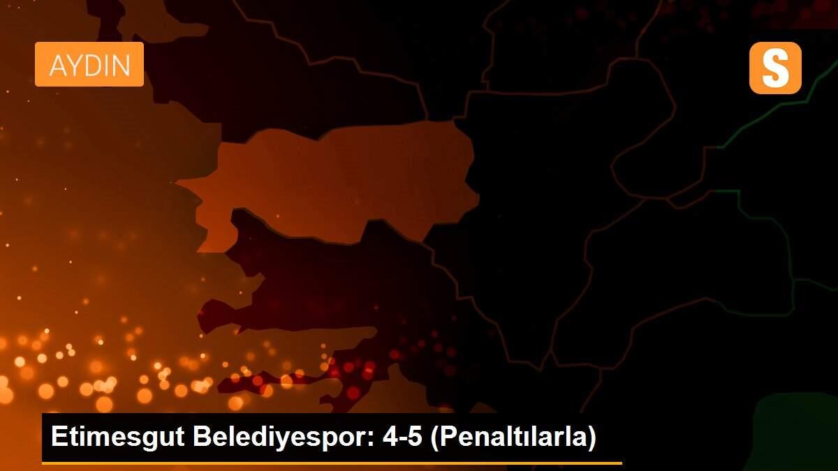 Etimesgut Belediyespor: 4-5 (Penaltılarla)