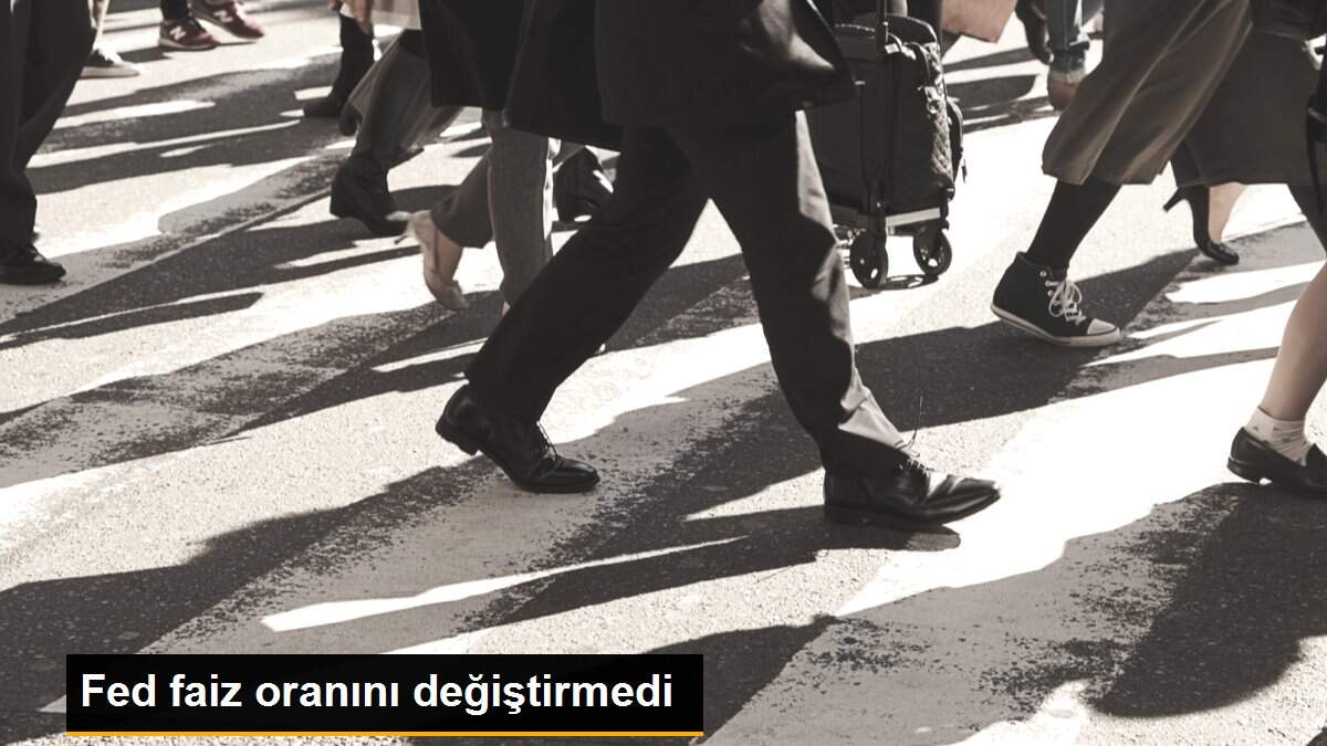 Fed faiz oranını değiştirmedi
