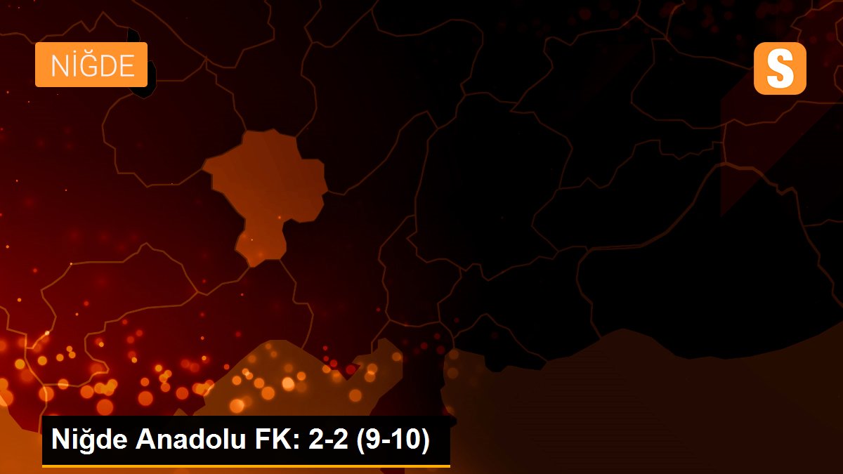 Niğde Anadolu FK: 2-2 (9-10)