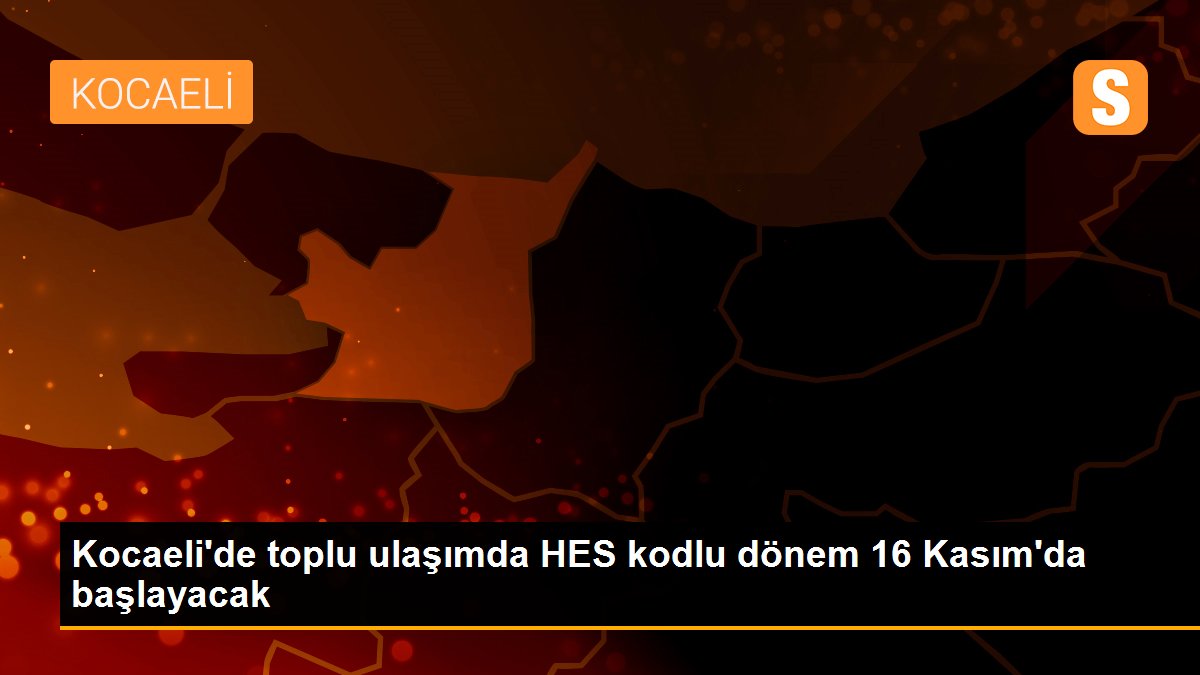 Kocaeli\'de toplu ulaşımda HES kodlu dönem 16 Kasım\'da başlayacak