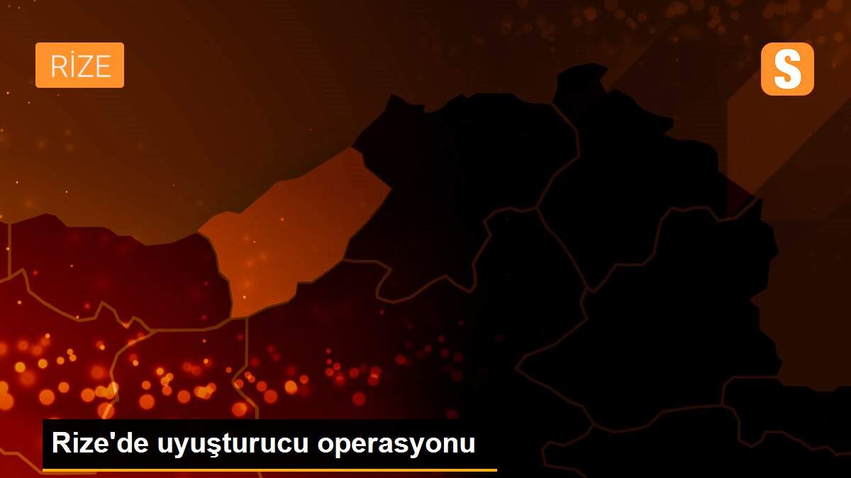 Son dakika haberi | Rize\'de uyuşturucu operasyonu