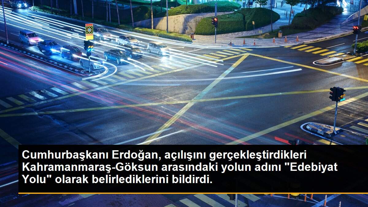 Son dakika gündem: Cumhurbaşkanı Erdoğan, açılışını gerçekleştirdikleri Kahramanmaraş-Göksun arasındaki yolun adını "Edebiyat Yolu" olarak belirlediklerini bildirdi.