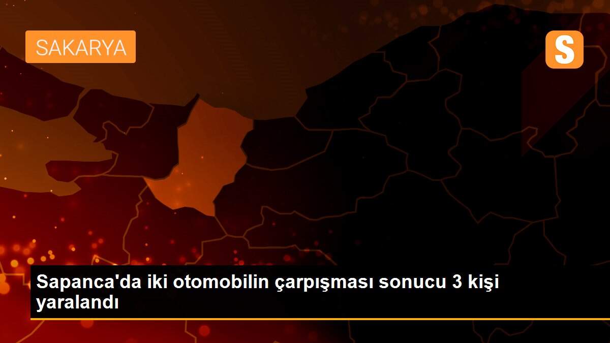 Sapanca\'da iki otomobilin çarpışması sonucu 3 kişi yaralandı