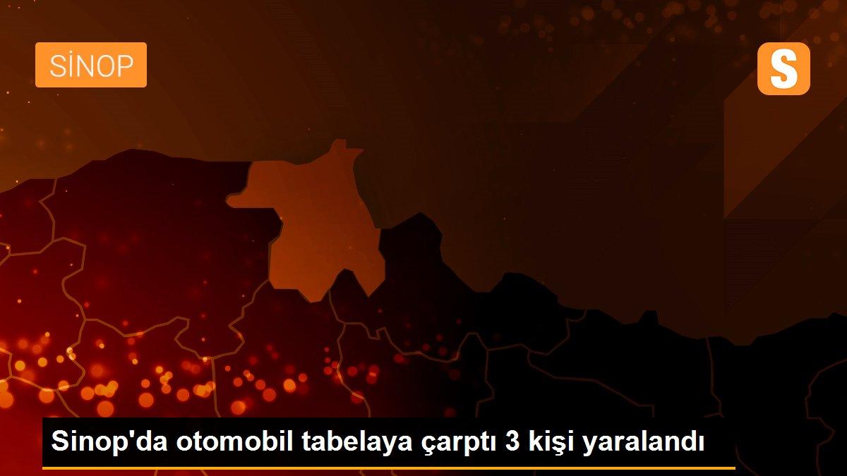 Sinop\'da otomobil tabelaya çarptı 3 kişi yaralandı