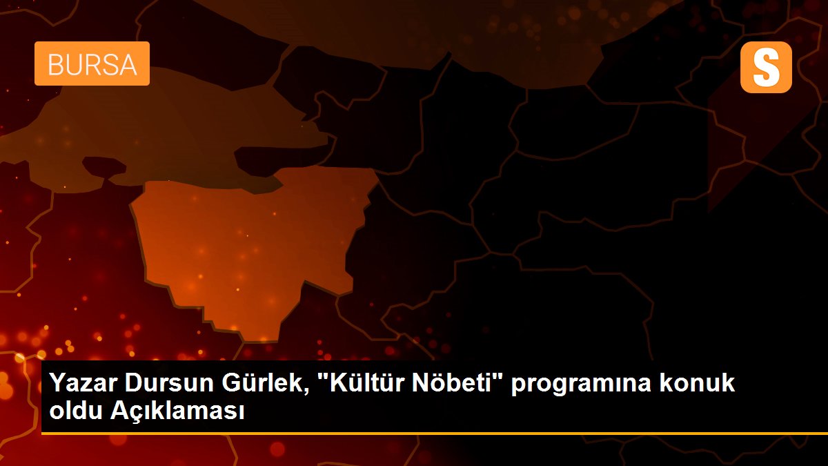 Yazar Dursun Gürlek, "Kültür Nöbeti" programına konuk oldu Açıklaması