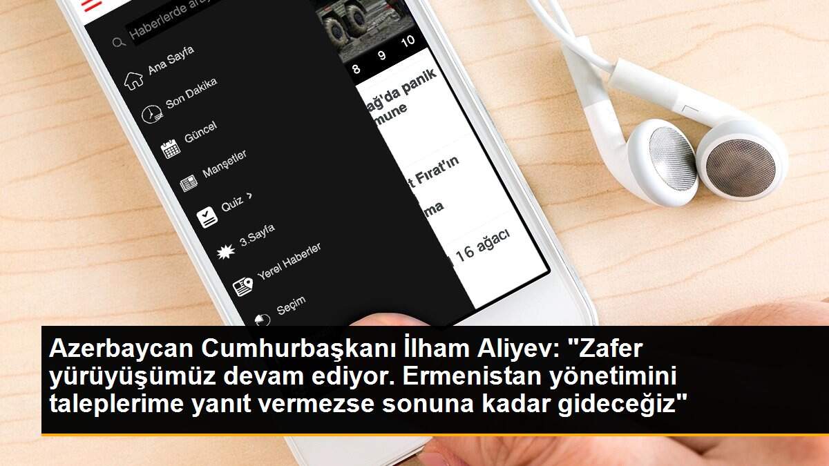 Son dakika: Azerbaycan Cumhurbaşkanı İlham Aliyev: "Zafer yürüyüşümüz devam ediyor. Ermenistan yönetimini taleplerime yanıt vermezse sonuna kadar gideceğiz"